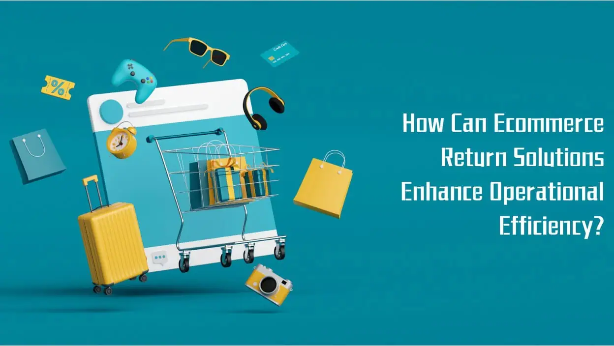 ECommerce Returns Solutions