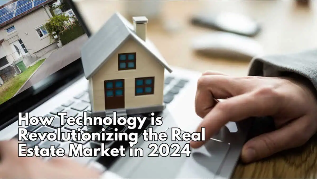 How Technology is Revolutionizing the Real Estate Market!